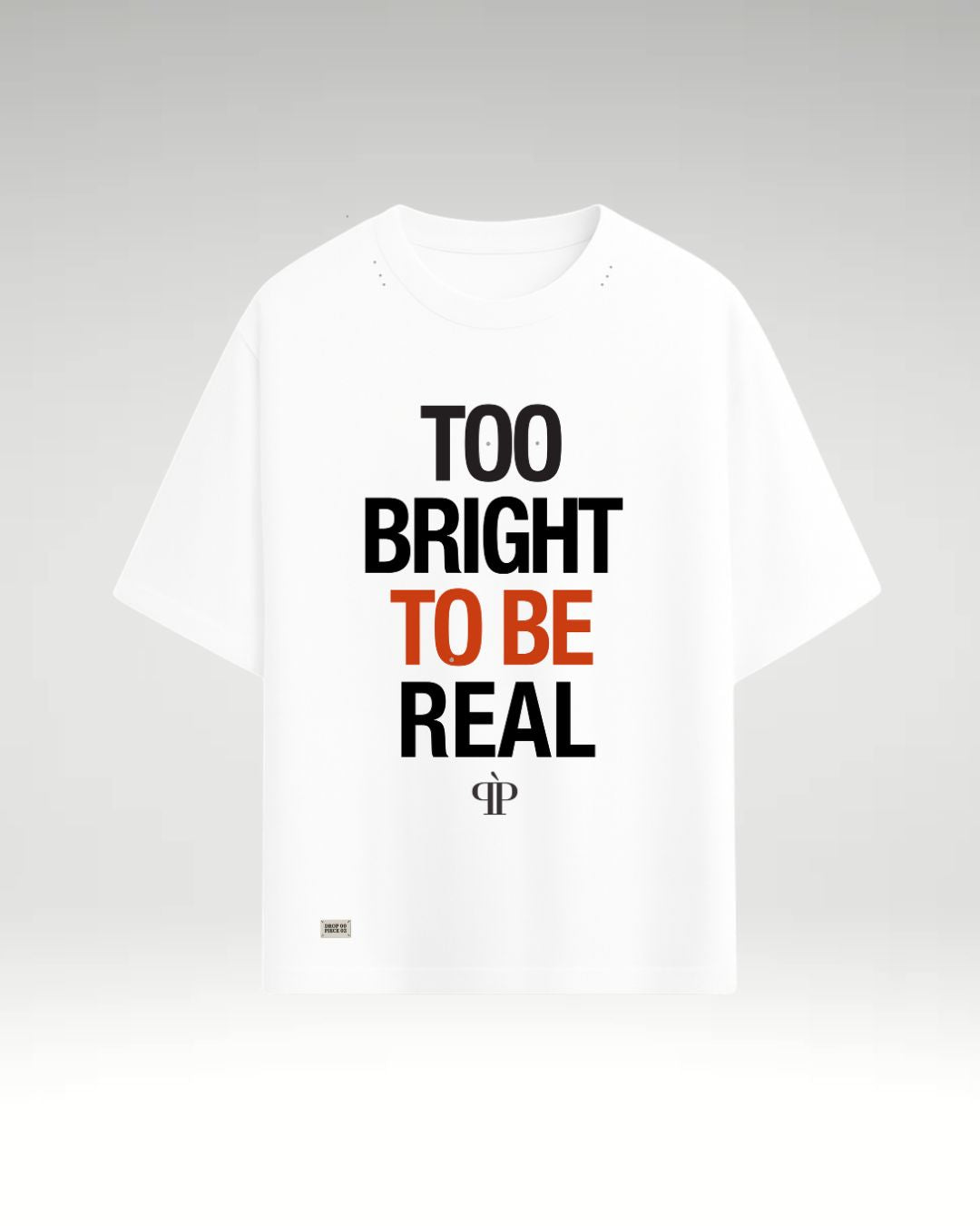 TO BRIGHT TO BE REAL